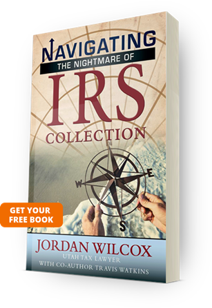 navigating the nightmare of IRS collection book by Jordan Wilcox